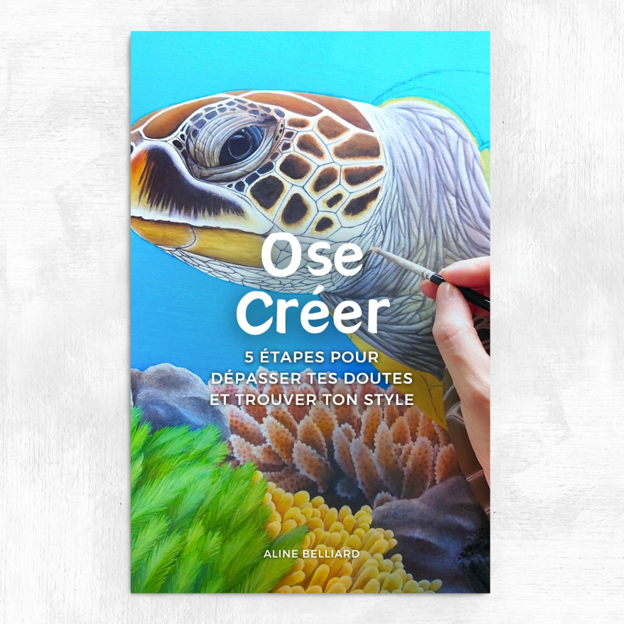 Couverture du guide gratuit "Ose créer" avec 5 étapes simples pour dépasser ses doutes, prendre confiance, libérer sa créativité et et trouver ton style artistique.